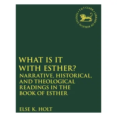 "Narrative and Other Readings in the Book of Esther" - "" ("Holt Else K.")(Paperback)