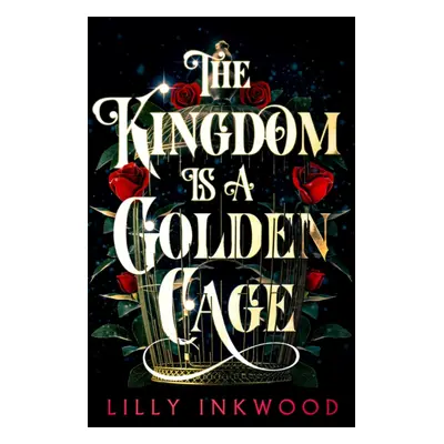 "Kingdom is a Golden Cage" - "" ("Inkwood Lilly")(Paperback / softback)