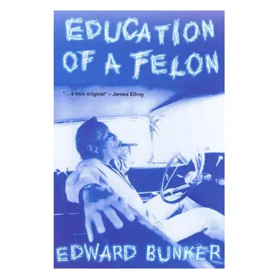 "Education of a Felon: A Memoir" - "" ("Bunker Edward")(Paperback)