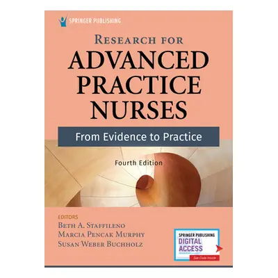 "Research for Advanced Practice Nurses, Fourth Edition: From Evidence to Practice" - "" ("Staffi