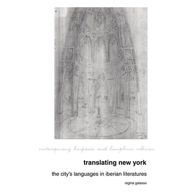 "Translating New York: The City's Languages in Iberian Literatures" - "" ("Galasso Regina")(Pape