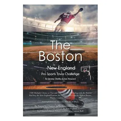 "The Boston-New England Pro Sports Trivia Challenge" - "" ("Howard Ian")(Paperback)