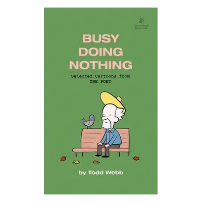 "Busy Doing Nothing: Selected Cartoons from THE POET - Volume 5" - "" ("Webb Todd")(Paperback)