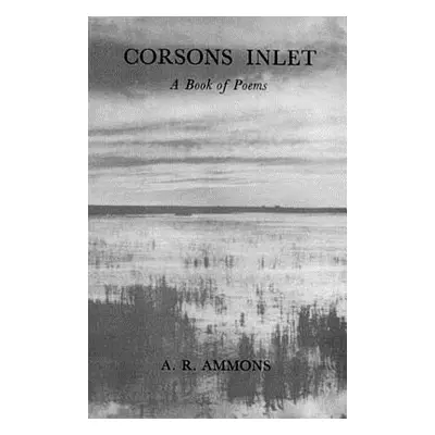 "Corsons Inlet: A Book of Poems" - "" ("Ammons A. R.")(Pevná vazba)