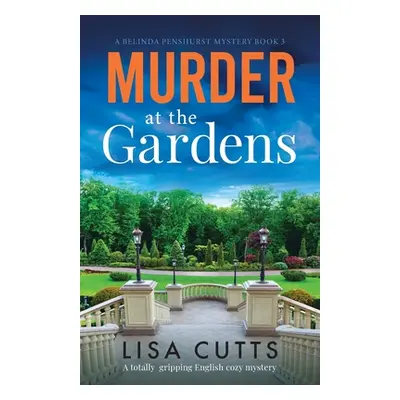 "Murder at the Gardens: A totally gripping English cozy mystery" - "" ("Cutts Lisa")(Paperback)