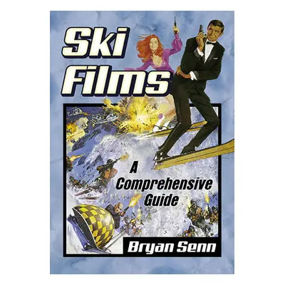 "Ski Films: A Comprehensive Guide" - "" ("Senn Bryan")(Paperback)