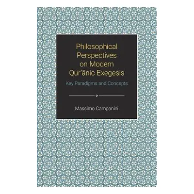 "Philosophical Perspectives on Modern Quranic Exegesis: Key Paradigms and Concepts" - "" ("Campa