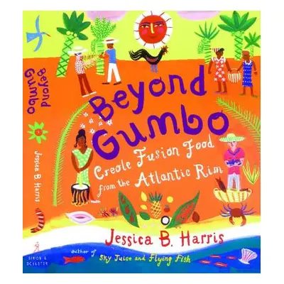 "Beyond Gumbo: Creole Fusion Food from the Atlantic Rim" - "" ("Harris Jessica B.")(Paperback)