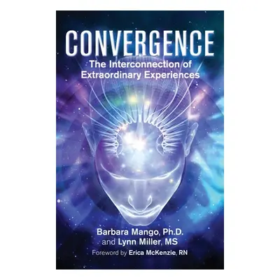 "Convergence: The Interconnection of Extraordinary Experiences" - "" ("Mango Barbara")(Paperback