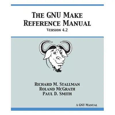 "GNU Make Reference Manual: Version 4.2" - "" ("Stallman Richard M.")(Paperback)