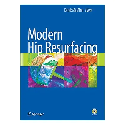 "Modern Hip Resurfacing [With DVD]" - "" ("McMinn Derek J. W.")(Pevná vazba)