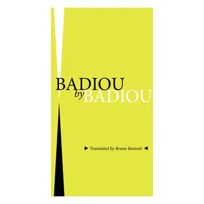 "Badiou by Badiou" - "" ("Badiou Alain")(Paperback)