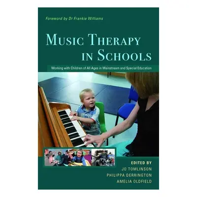 "Music Therapy in Schools: Working with Children of All Ages in Mainstream and Special Education