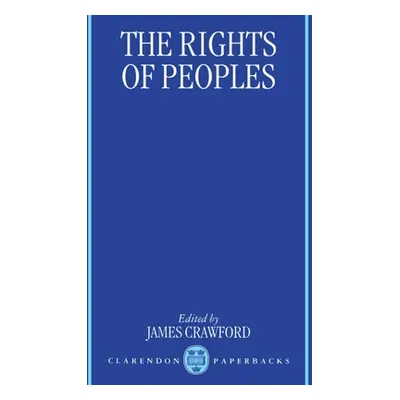 "The Rights of Peoples" - "" ("Crawford James")(Paperback)