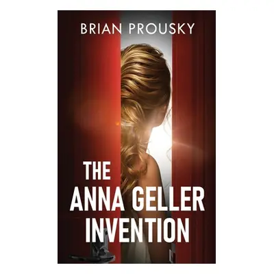 "The Anna Geller Invention" - "" ("Prousky Brian")(Paperback)