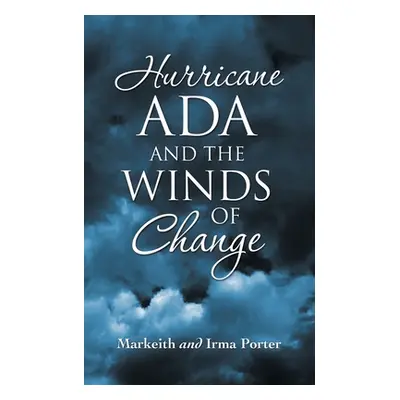 "Hurricane Ada and the Winds of Change" - "" ("Porter Markeith")(Paperback)