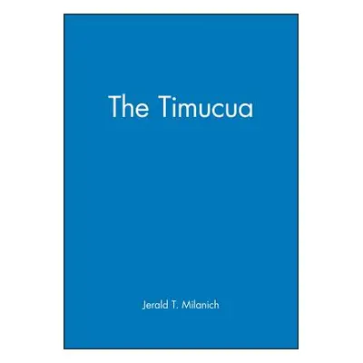 "The Timucua" - "" ("Milanich Jerald T.")(Paperback)