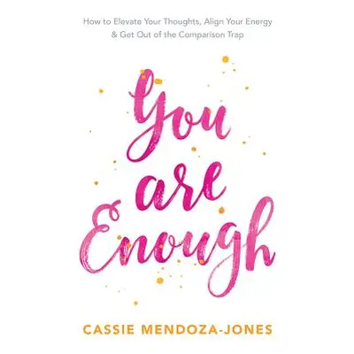 "You Are Enough" - "" ("Mendoza-Jones Cassie")(Paperback)