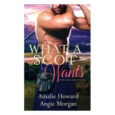 "What a Scot Wants" - "" ("Morgan Angie")(Paperback)