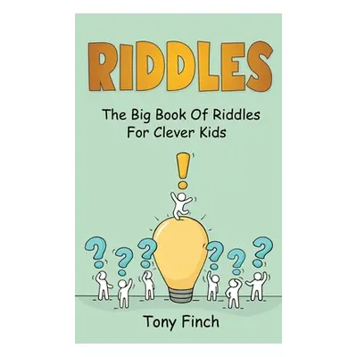 "Riddles: The big book of riddles for clever kids" - "" ("Finch Tony")(Pevná vazba)