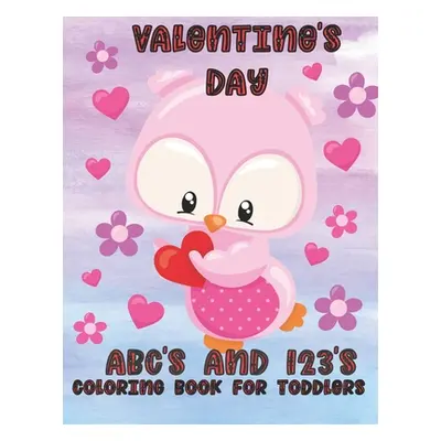 "Valentine's Day ABC's and 123's: Coloring Book for Toddlers" - "" ("Press Color Castle")(Paperb