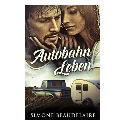 "Autobahn Leben" - "" ("Beaudelaire Simone")(Paperback)