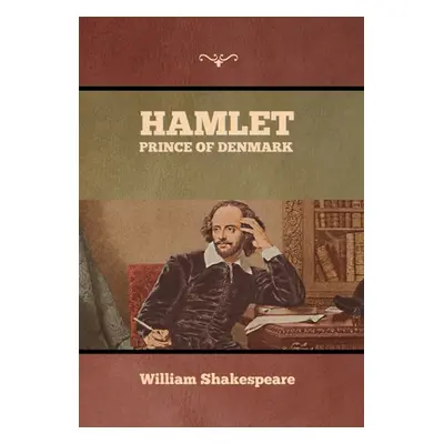 "Hamlet, Prince of Denmark" - "" ("Shakespeare William")(Pevná vazba)