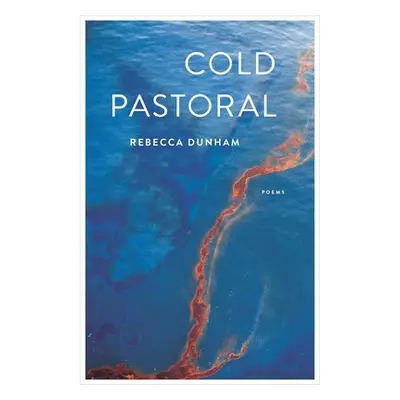 "Cold Pastoral: Poems" - "" ("Dunham Rebecca")(Paperback)