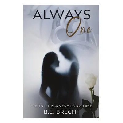 "Always One: Eternity Is a Very Long Time." - "" ("Brecht B. E.")(Paperback)