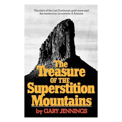 "The Treasure of the Superstition Mountains" - "" ("Jennings Gary")(Paperback)