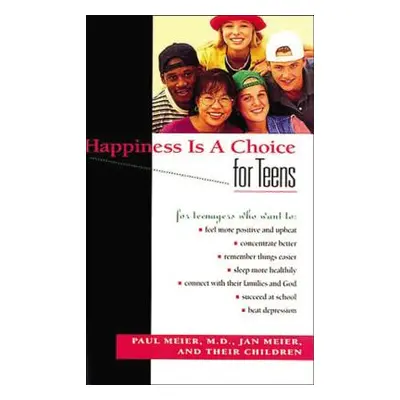 "Happiness Is a Choice for Teens" - "" ("Meier Paul")(Paperback)