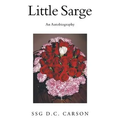 "Little Sarge" - "" ("Carson Ssg D. C.")(Paperback)