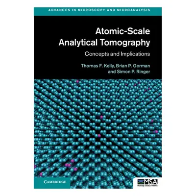 "Atomic-Scale Analytical Tomography: Concepts and Implications" - "" ("Kelly Thomas F.")(Pevná v