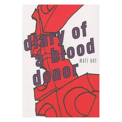 "Diary of a Blood Donor" - "" ("Unt Mati")(Paperback)