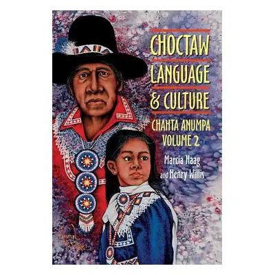 "Choctaw Language and Culture: Chahta Anumpa, Vol. 2" - "" ("Haag Marcia")(Paperback)