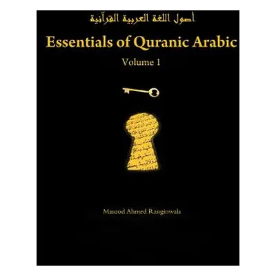 "Essentials of Quranic Arabic: Volume 1" - "" ("Ranginwala Masood")(Paperback)