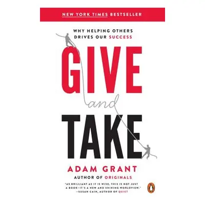 "Give and Take: Why Helping Others Drives Our Success" - "" ("Grant Adam")(Paperback)