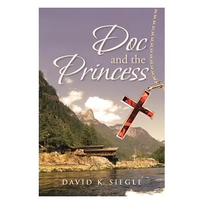 "Doc and the Princess" - "" ("Siegle David K.")(Paperback)