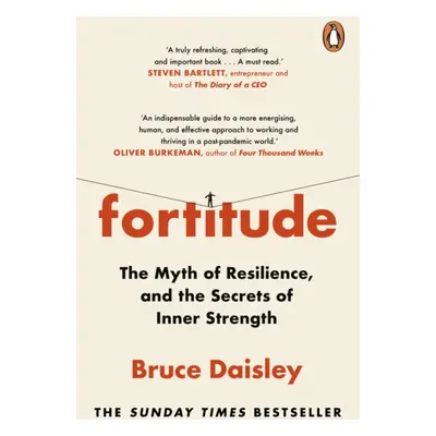 "Fortitude" - "The Myth of Resilience, and the Secrets of Inner Strength: A Sunday Times Bestsel