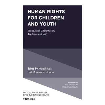 "Human Rights for Children and Youth: Sociocultural Differentiation, Resistance and Unity" - "" 