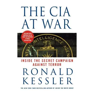 "The CIA at War: Inside the Secret Campaign Against Terror" - "" ("Kessler Ronald")(Paperback)