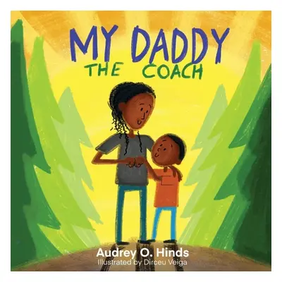 "My Daddy the Coach" - "" ("Hinds Audrey O.")(Paperback)