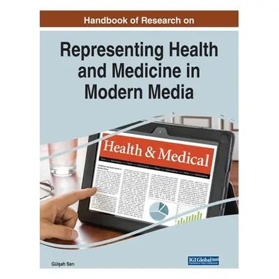 "Handbook of Research on Representing Health and Medicine in Modern Media" - "" ("Sarı Glşah")(P