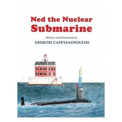 "Ned The Nuclear Submarine" - "" ("Capetanopoulos Demetri")(Paperback)