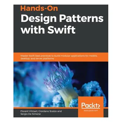 "Hands-On Design Patterns with Swift" - "" ("Vilmart Florent")(Paperback)