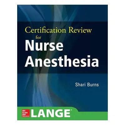 "Certification Review for Nurse Anesthesia" - "" ("Burns Shari")(Paperback)