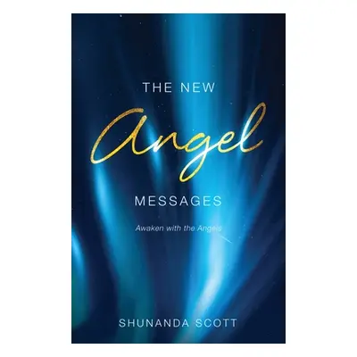 "The New Angel Messages" - "" ("Scott Shunanda")(Paperback)