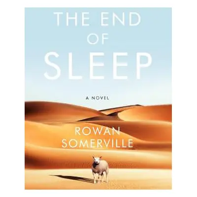 "The End of Sleep" - "" ("Somerville Rowan")(Paperback)