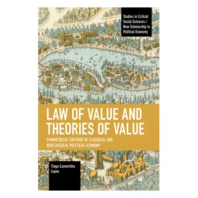 "Law of Value and Theories of Value: Symmetrical Critique of Classical and Neoclassical Politica