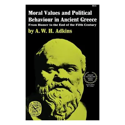 "Moral Values and Political Behaviour in Ancient Greece: From Homer to the End of the Fifth Cent